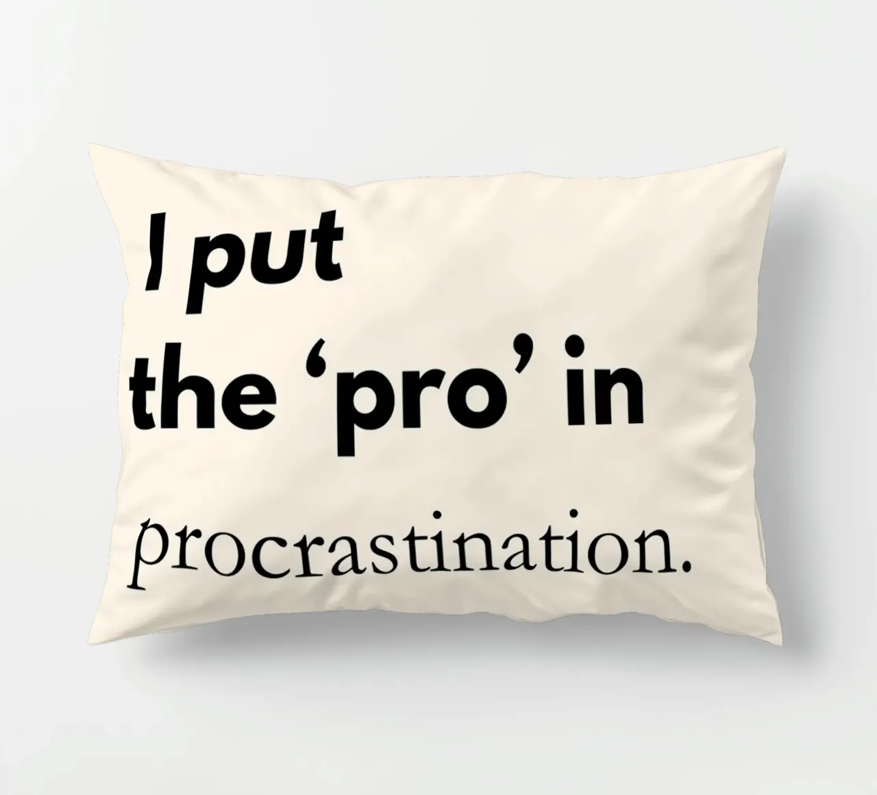 I Put the Pro in Procrastination | Funny Typography Print cuscino da PrintCessStudio