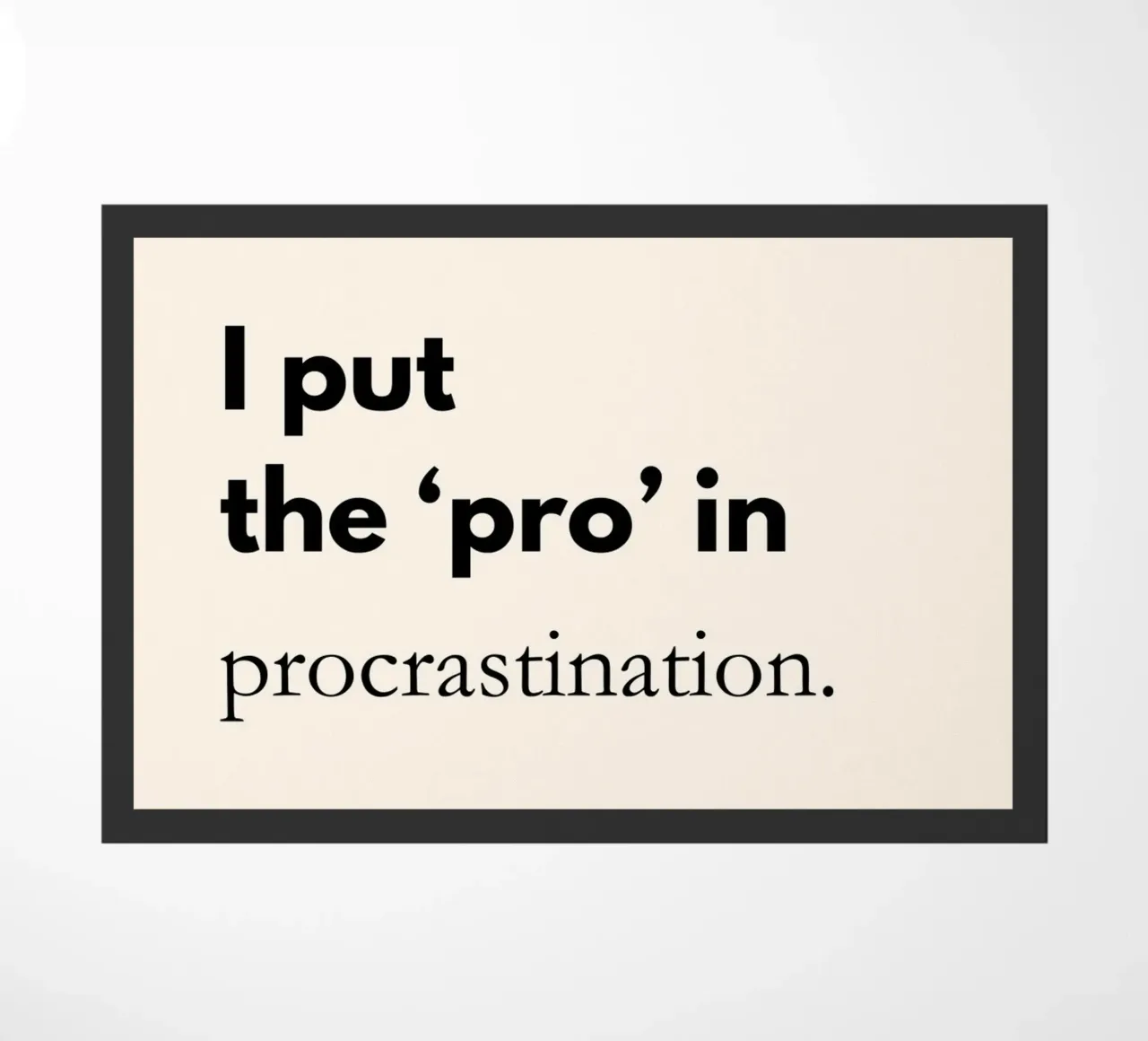 I Put the Pro in Procrastination | Funny Typography Print zerbino da PrintCessStudio