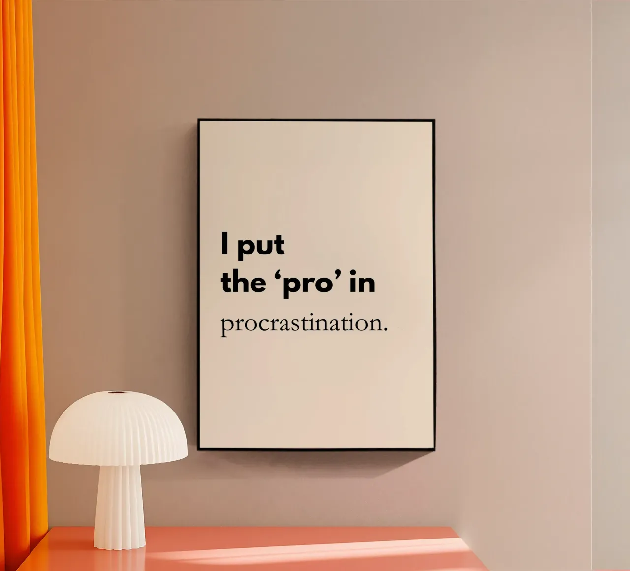 I Put the Pro in Procrastination | Funny Typography Print plexiglass da PrintCessStudio