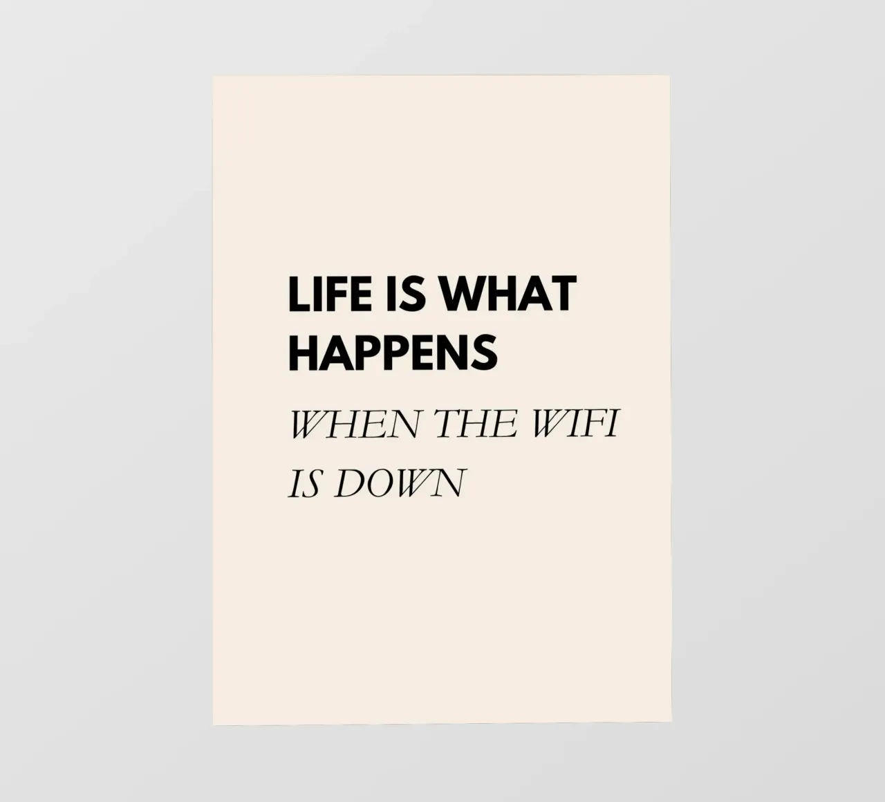 Life Is What Happens When the WiFi Is Down | Fun Office Art telo in pvc da PrintCessStudio