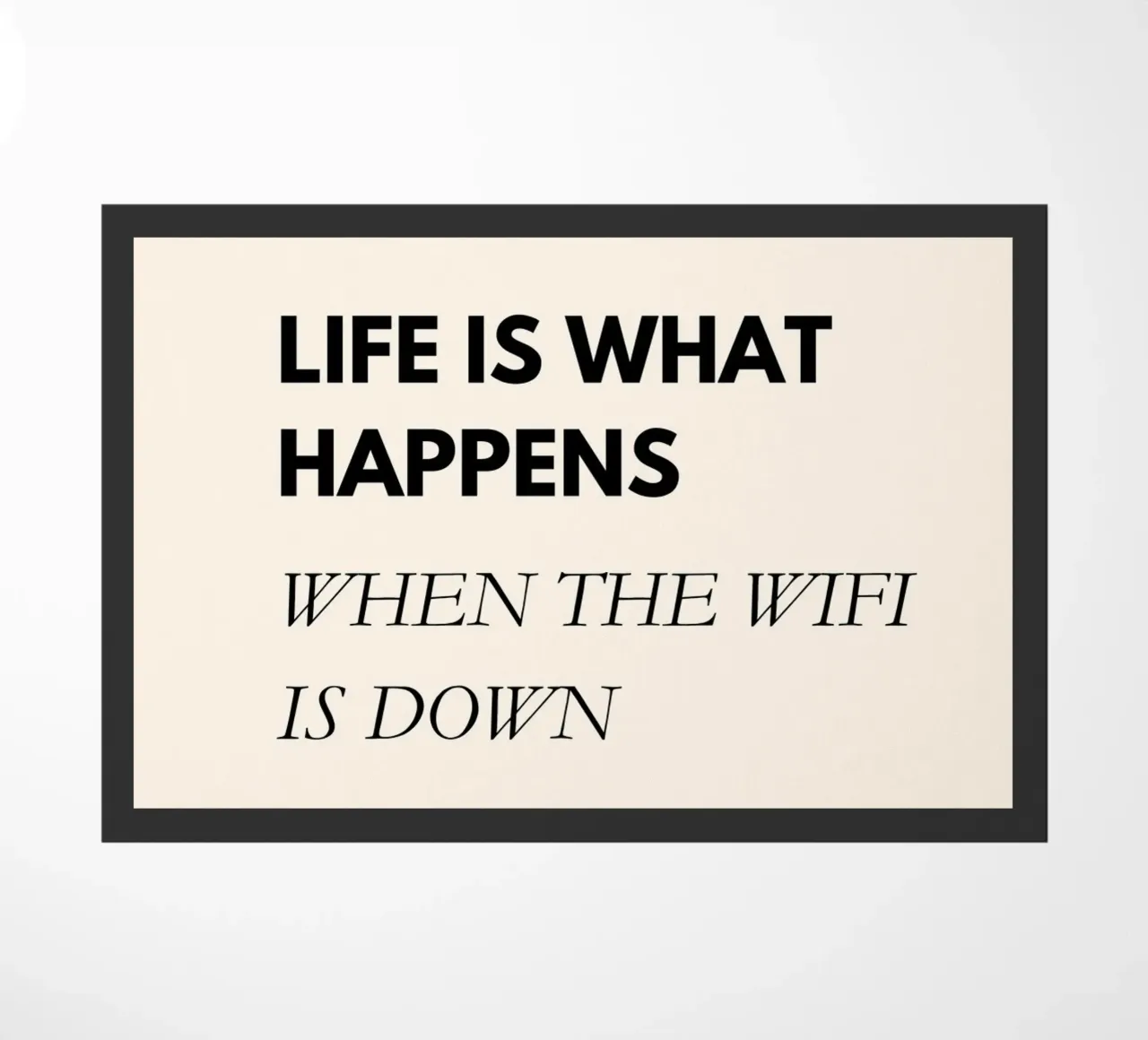 Life Is What Happens When the WiFi Is Down | Fun Office Art zerbino da PrintCessStudio