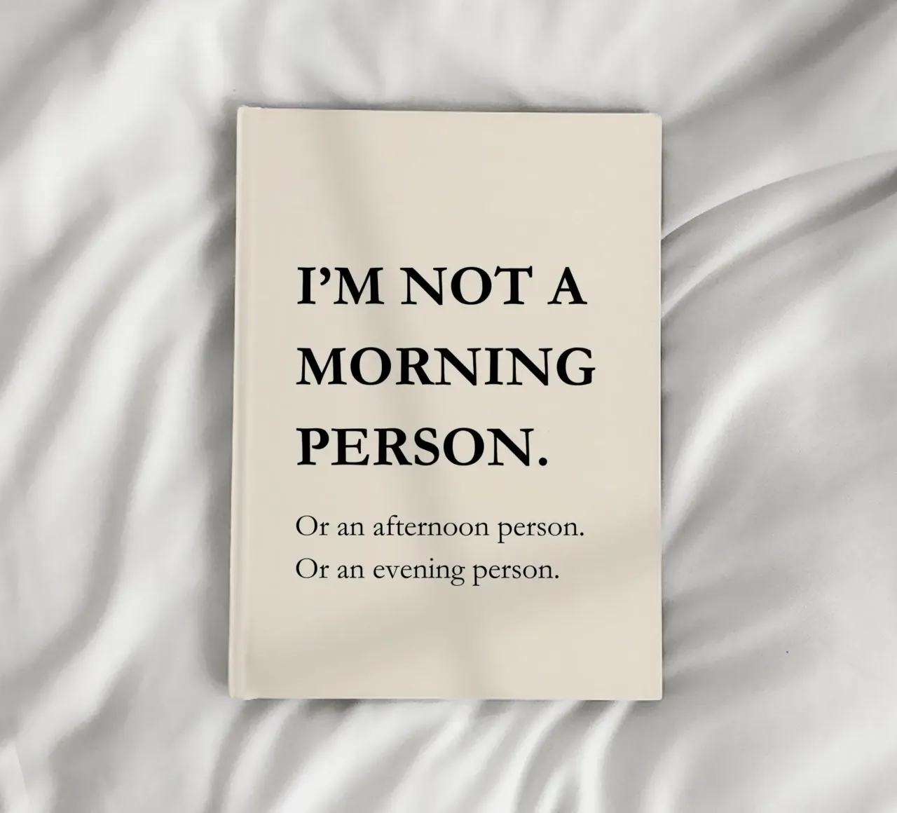 I'm not a morning person | Funny Quote Typography Print notebook by PrintCessStudio