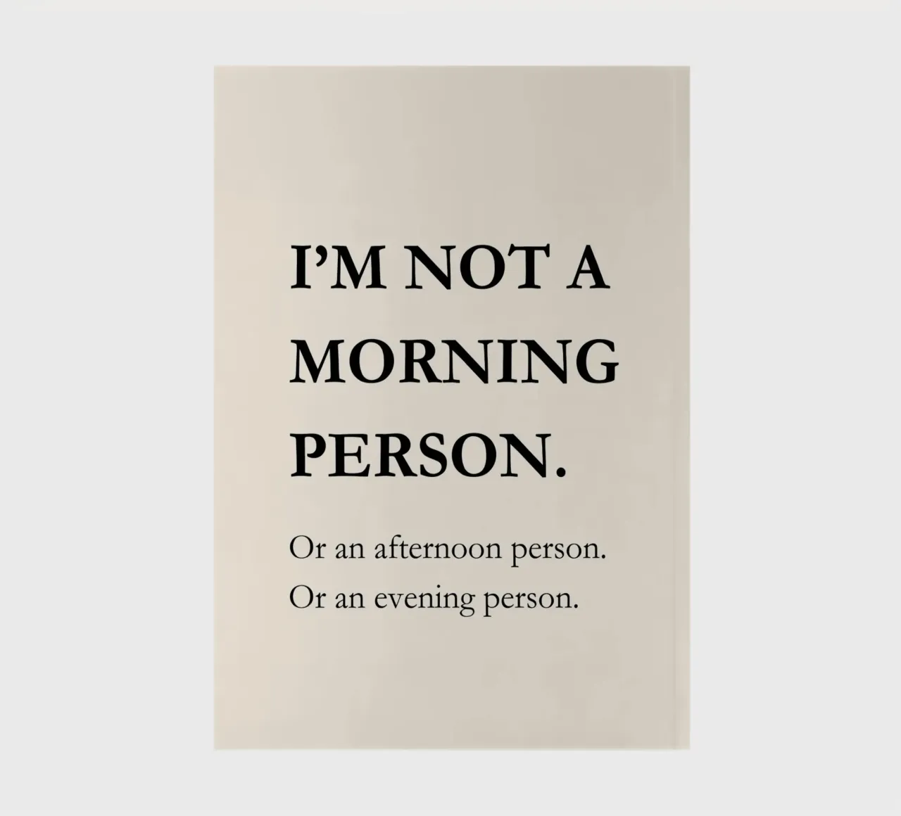 I'm not a morning person | Funny Quote Typography Print notebook by PrintCessStudio