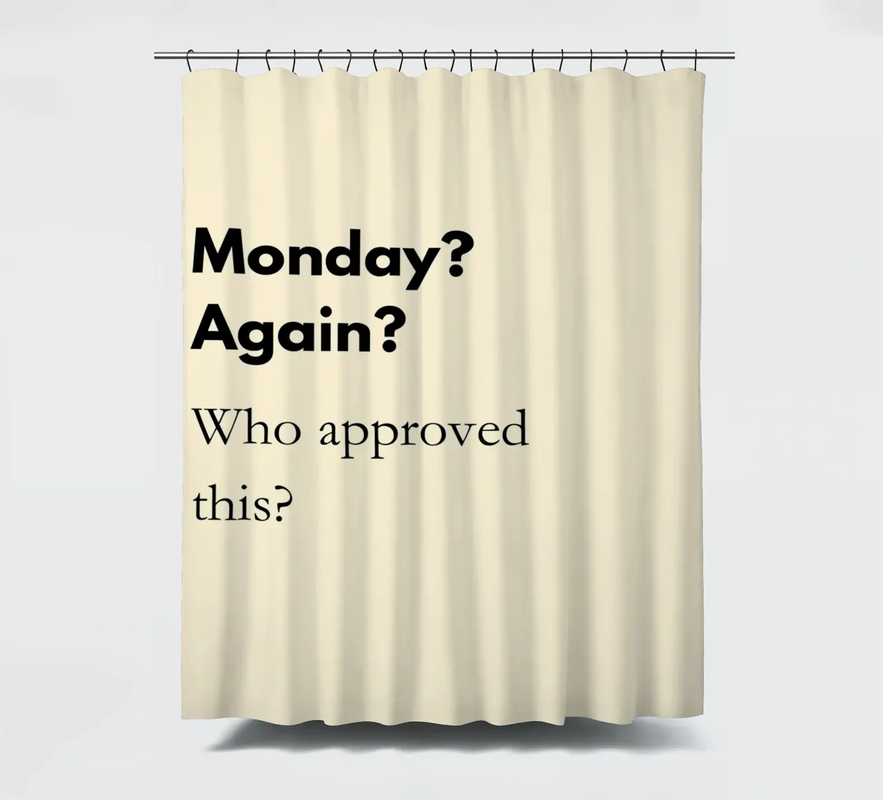 Monday? Again? Who Approved This? | Funny Monday Quote Print tenda da doccia da PrintCessStudio