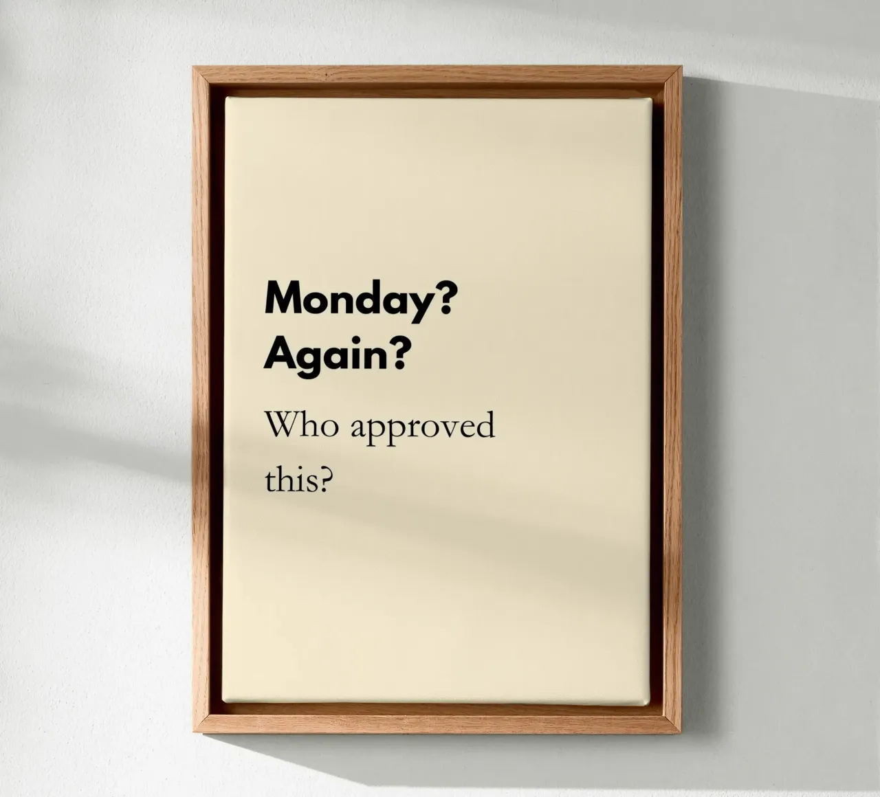 Monday? Again? Who Approved This? | Funny Monday Quote Print tela da PrintCessStudio