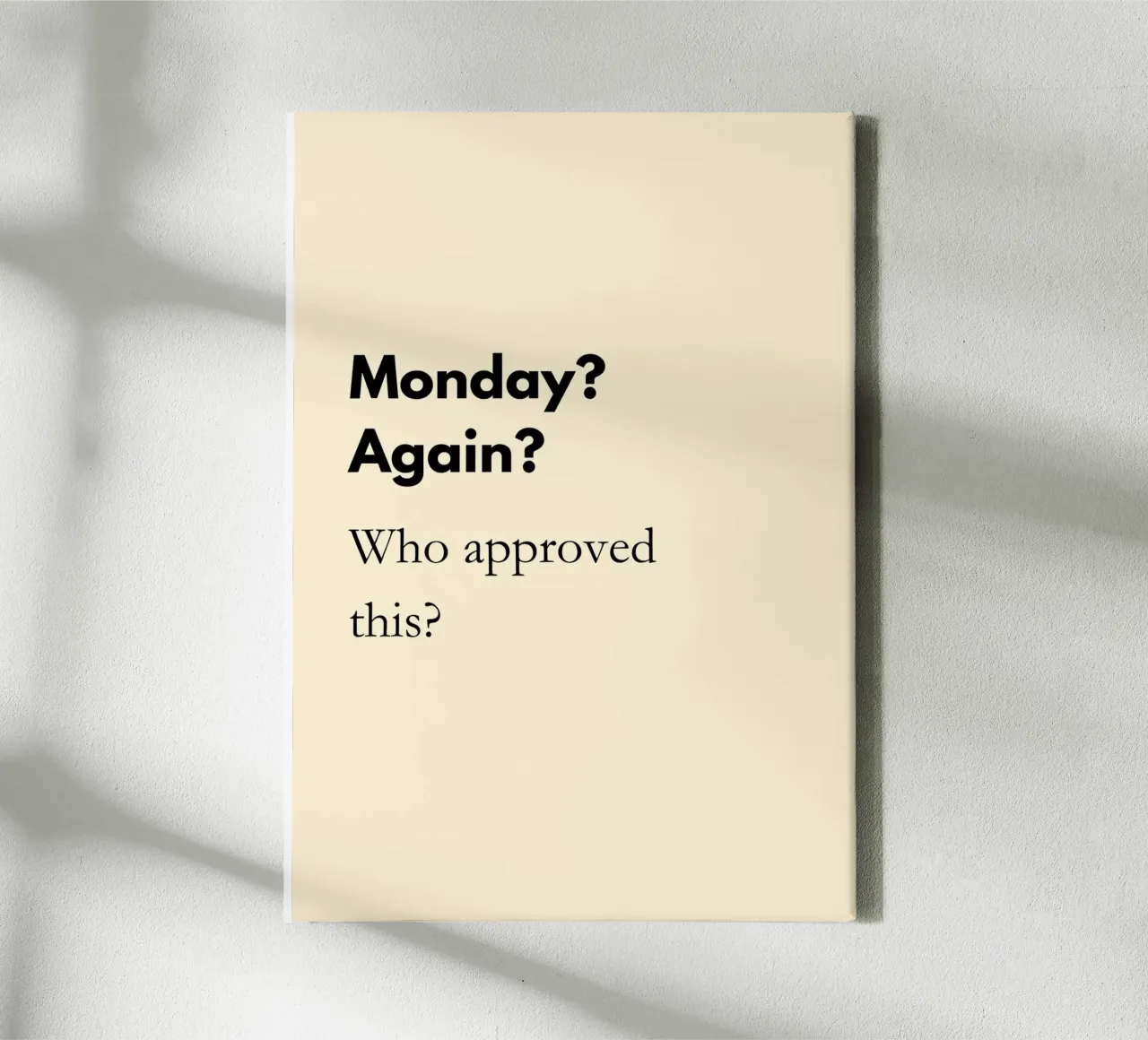 Monday? Again? Who Approved This? | Funny Monday Quote Print tela da PrintCessStudio