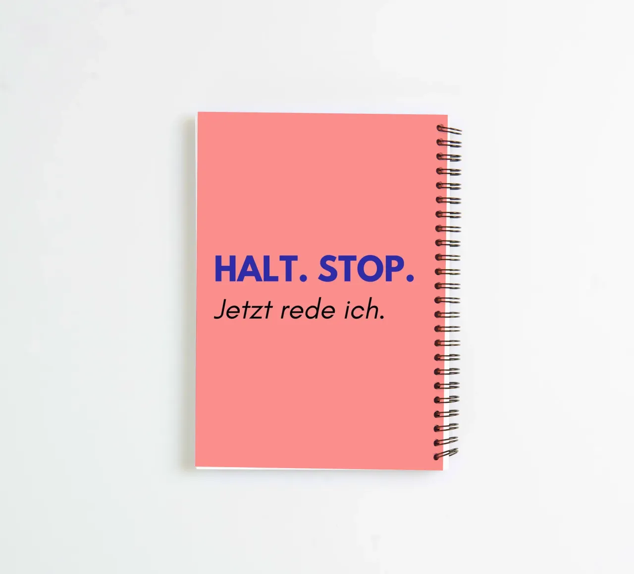 Halt. Stop. Jetzt rede ich. | Lustiger Spruch Print spiral notebook by PrintCessStudio