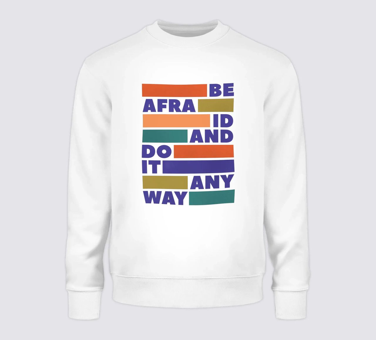 Be Afraid and Do It Anyway Bold Typography Art Sweatshirt von showmemars