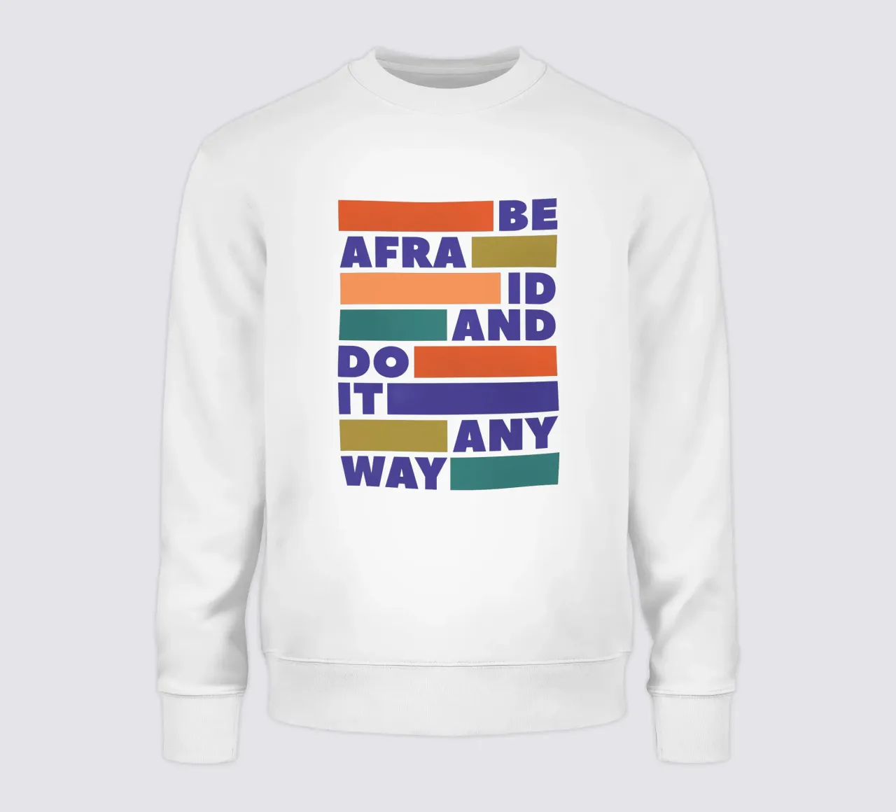 Be Afraid and Do It Anyway Bold Typography Art felpa da showmemars