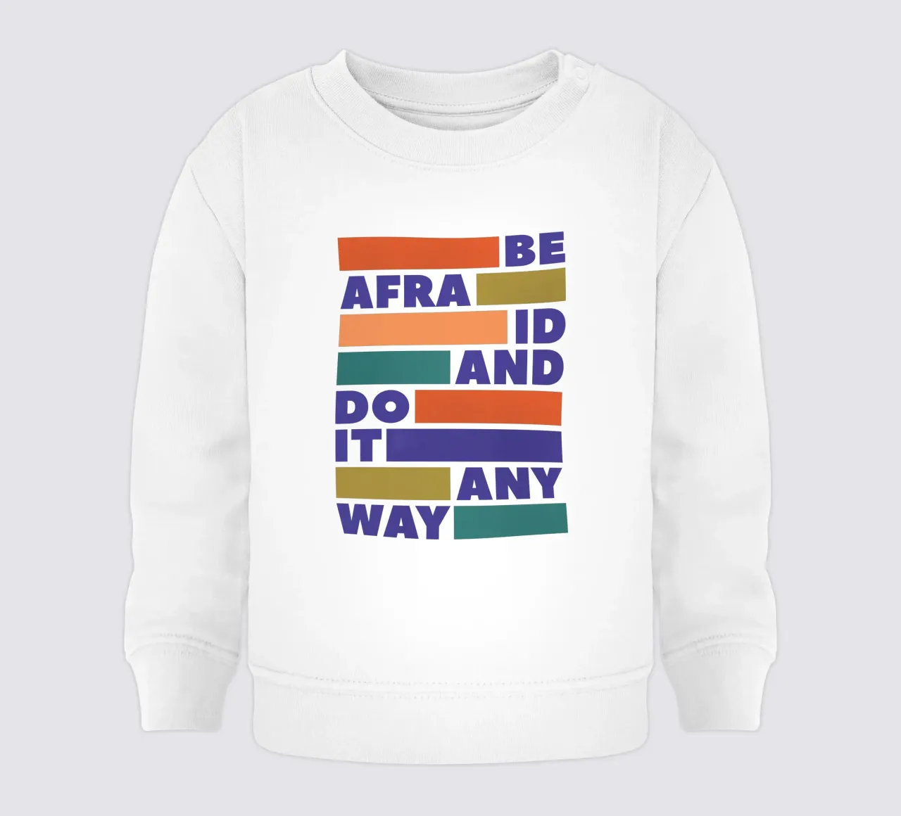 Be Afraid and Do It Anyway Bold Typography Art Baby Sweatshirt von showmemars
