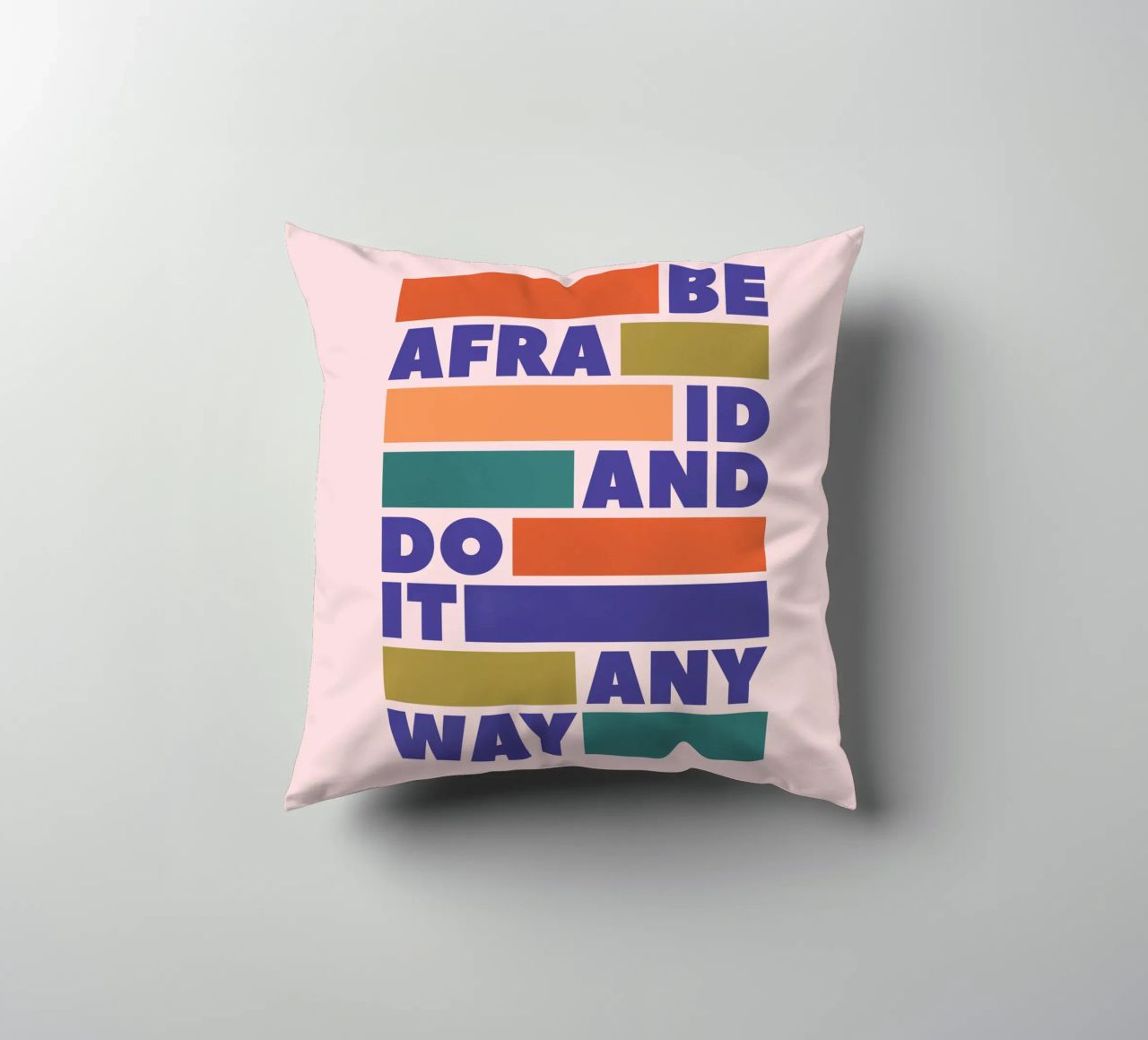 Be Afraid and Do It Anyway Bold Typography Art decorative cushion by showmemars