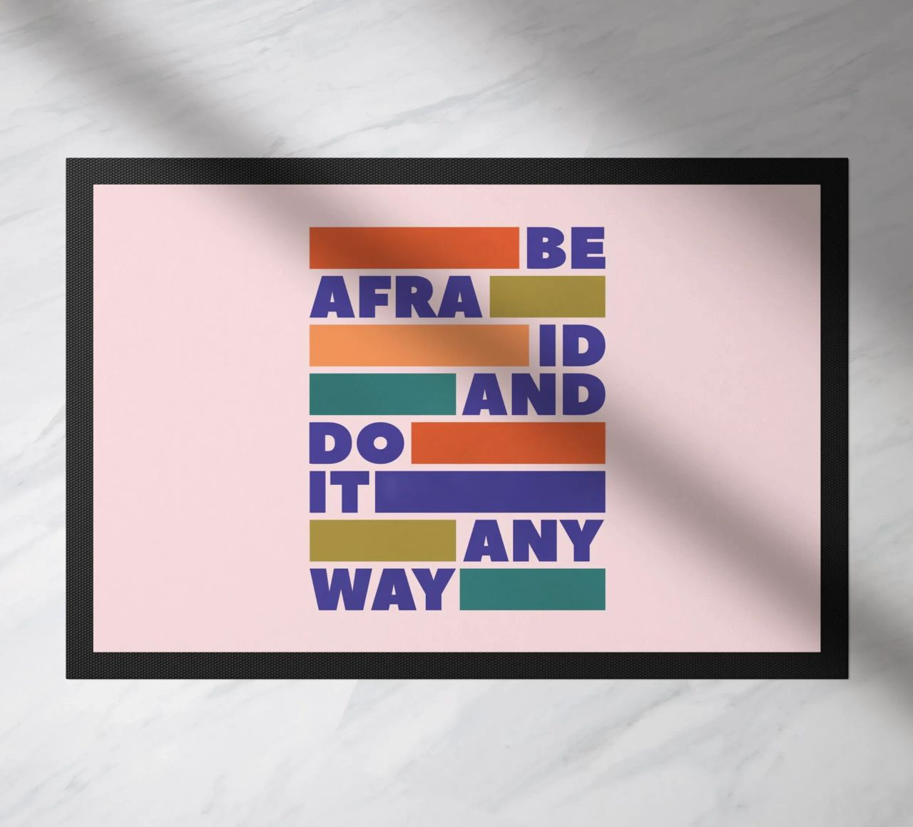 Be Afraid and Do It Anyway Bold Typography Art Fußmatte von showmemars