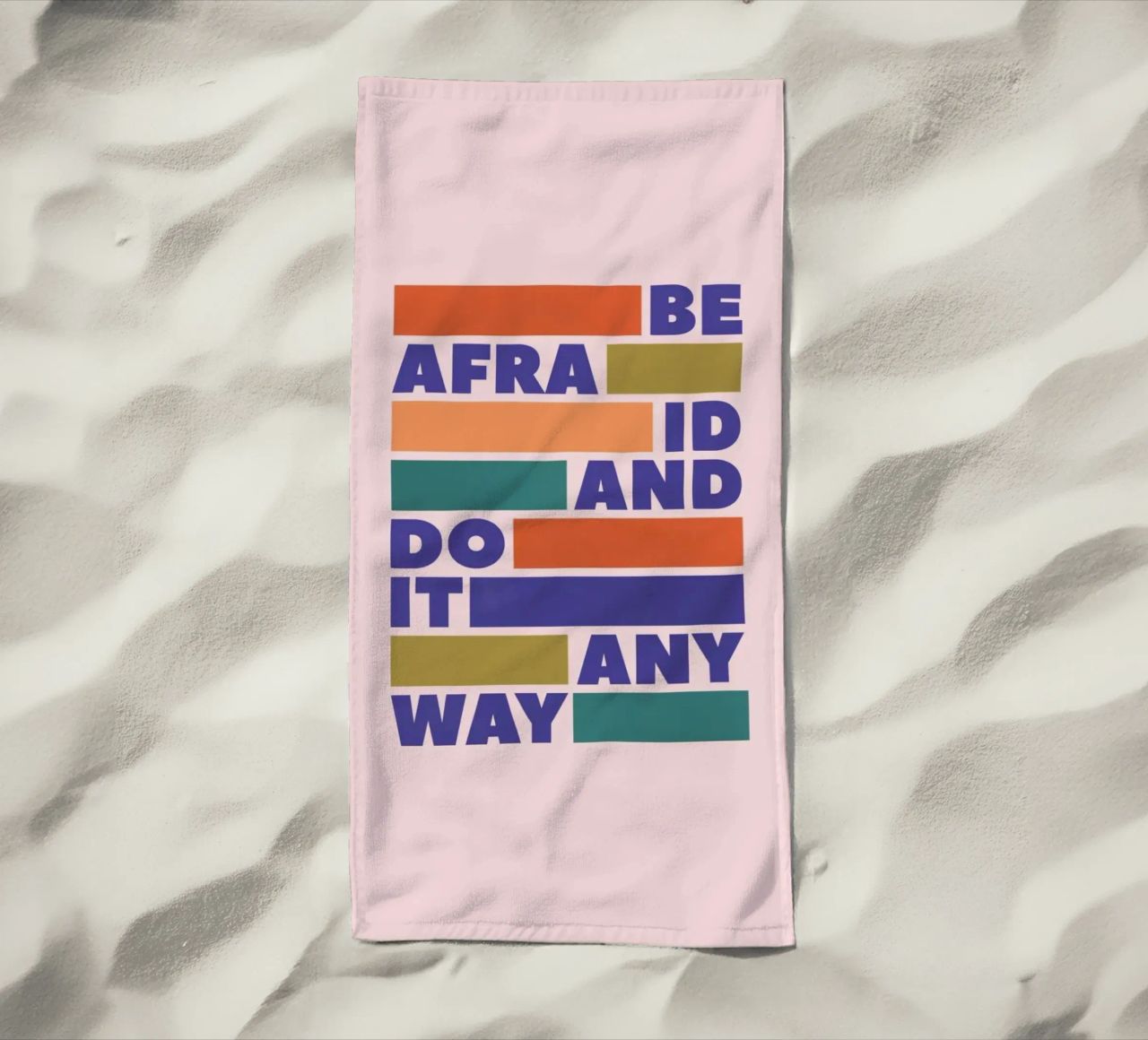 Be Afraid and Do It Anyway Bold Typography Art Strandtuch von showmemars
