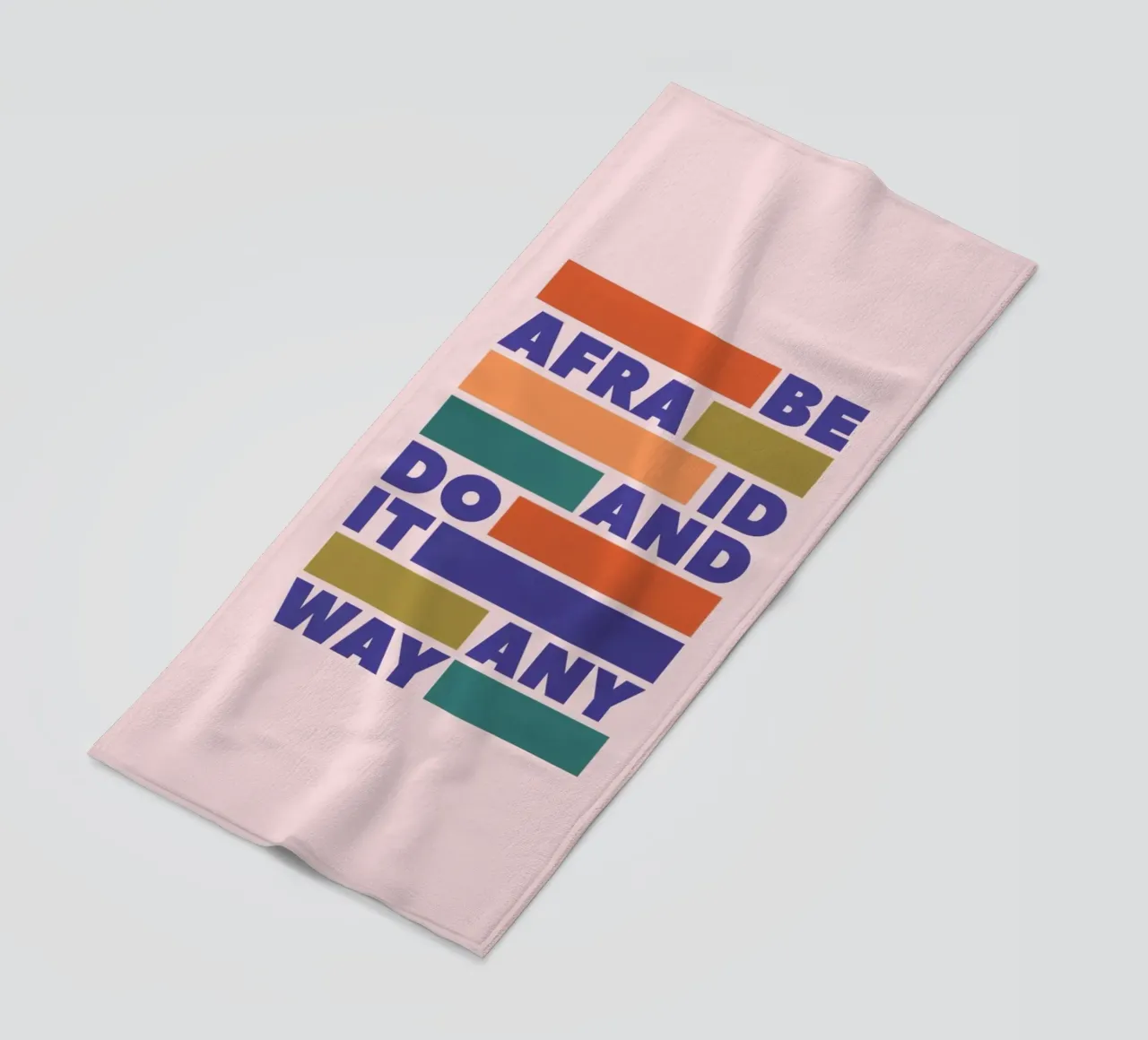 Be Afraid and Do It Anyway Bold Typography Art telo mare da showmemars