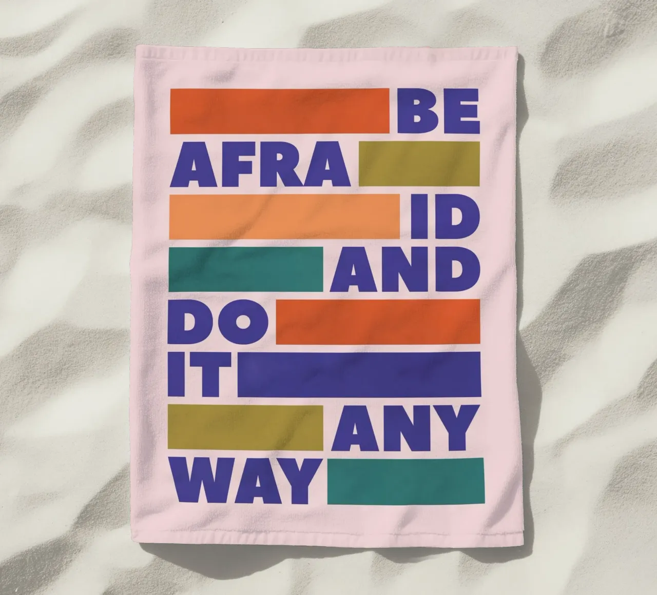 Be Afraid and Do It Anyway Bold Typography Art telo mare da showmemars