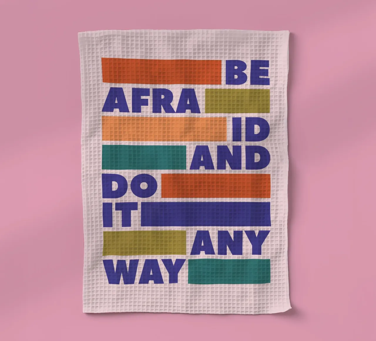 Be Afraid and Do It Anyway Bold Typography Art torchon de showmemars