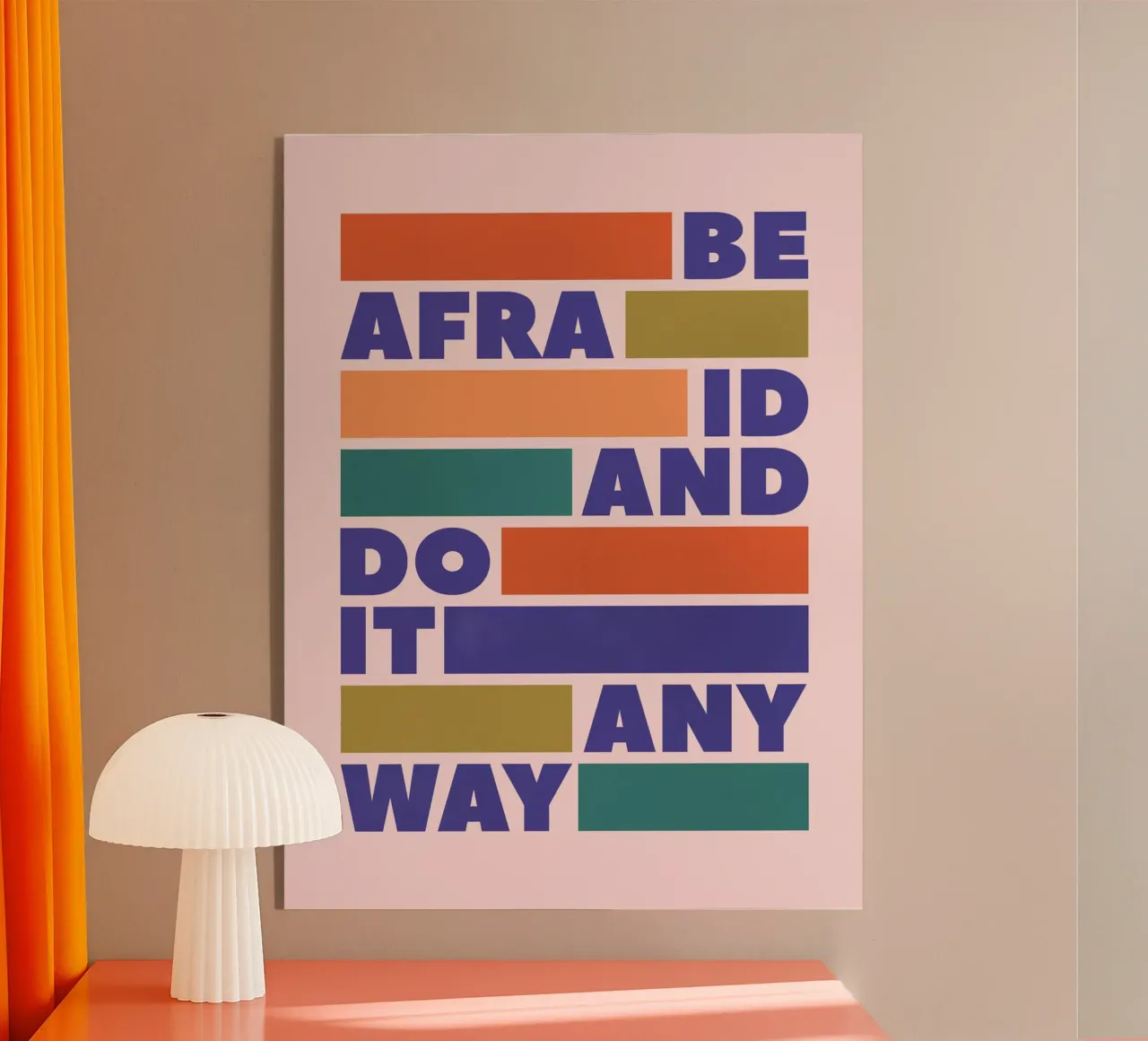Be Afraid and Do It Anyway Bold Typography Art metacrilato de showmemars