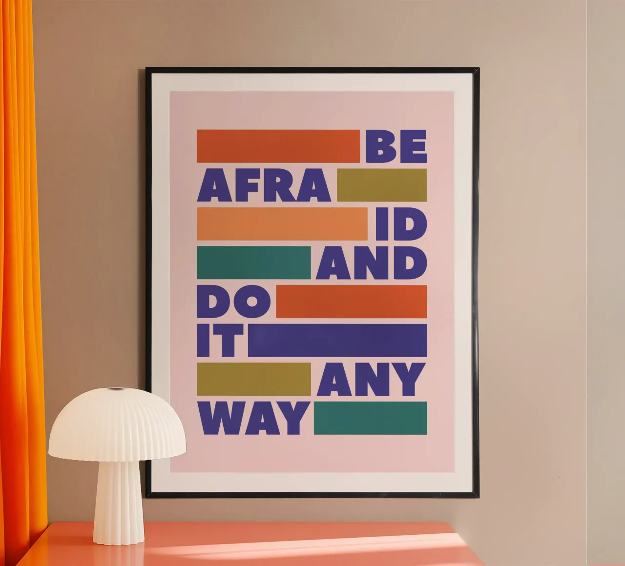 Be Afraid and Do It Anyway Bold Typography Art carta hahnemühle da showmemars
