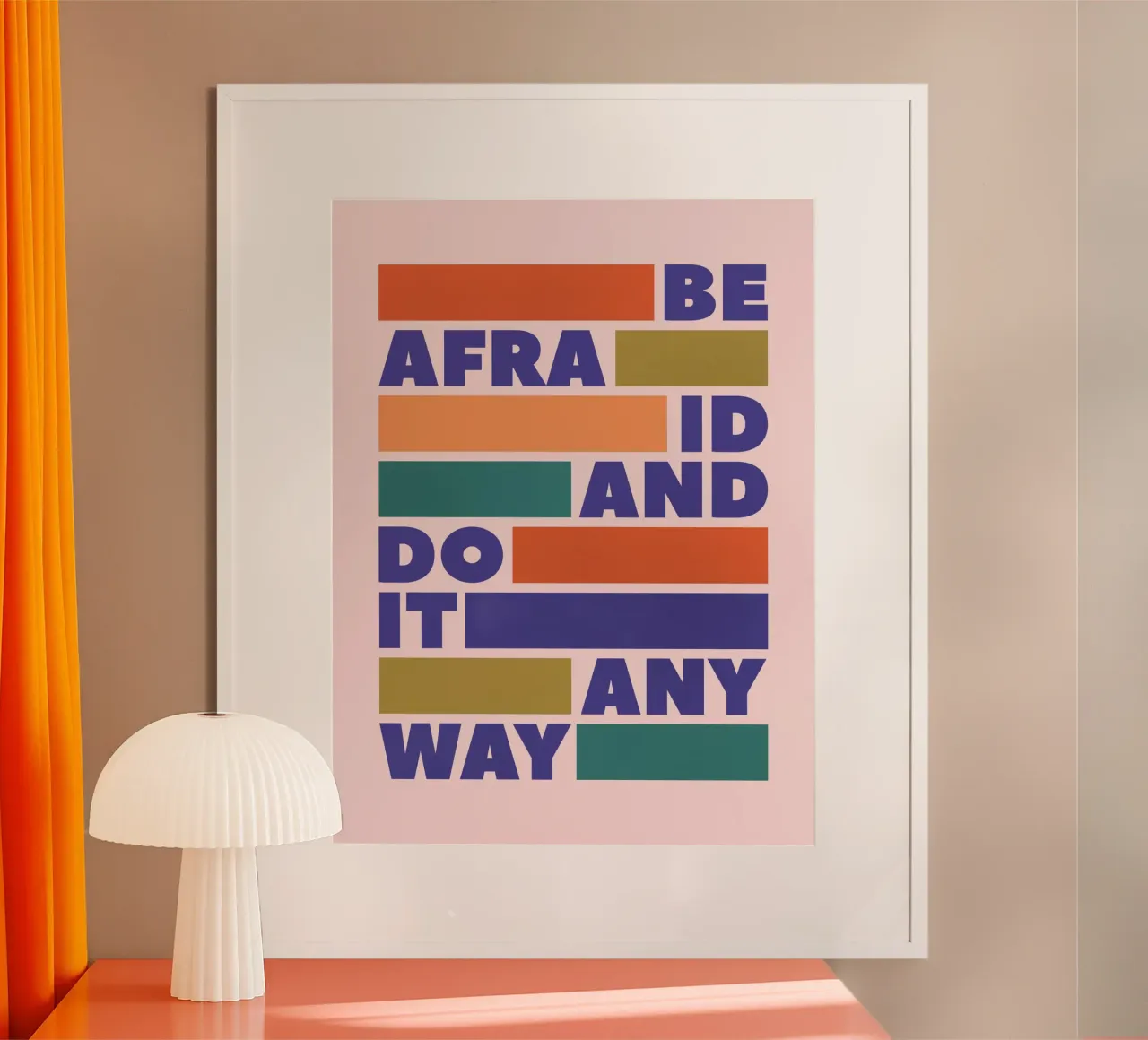 Be Afraid and Do It Anyway Bold Typography Art carta hahnemühle da showmemars