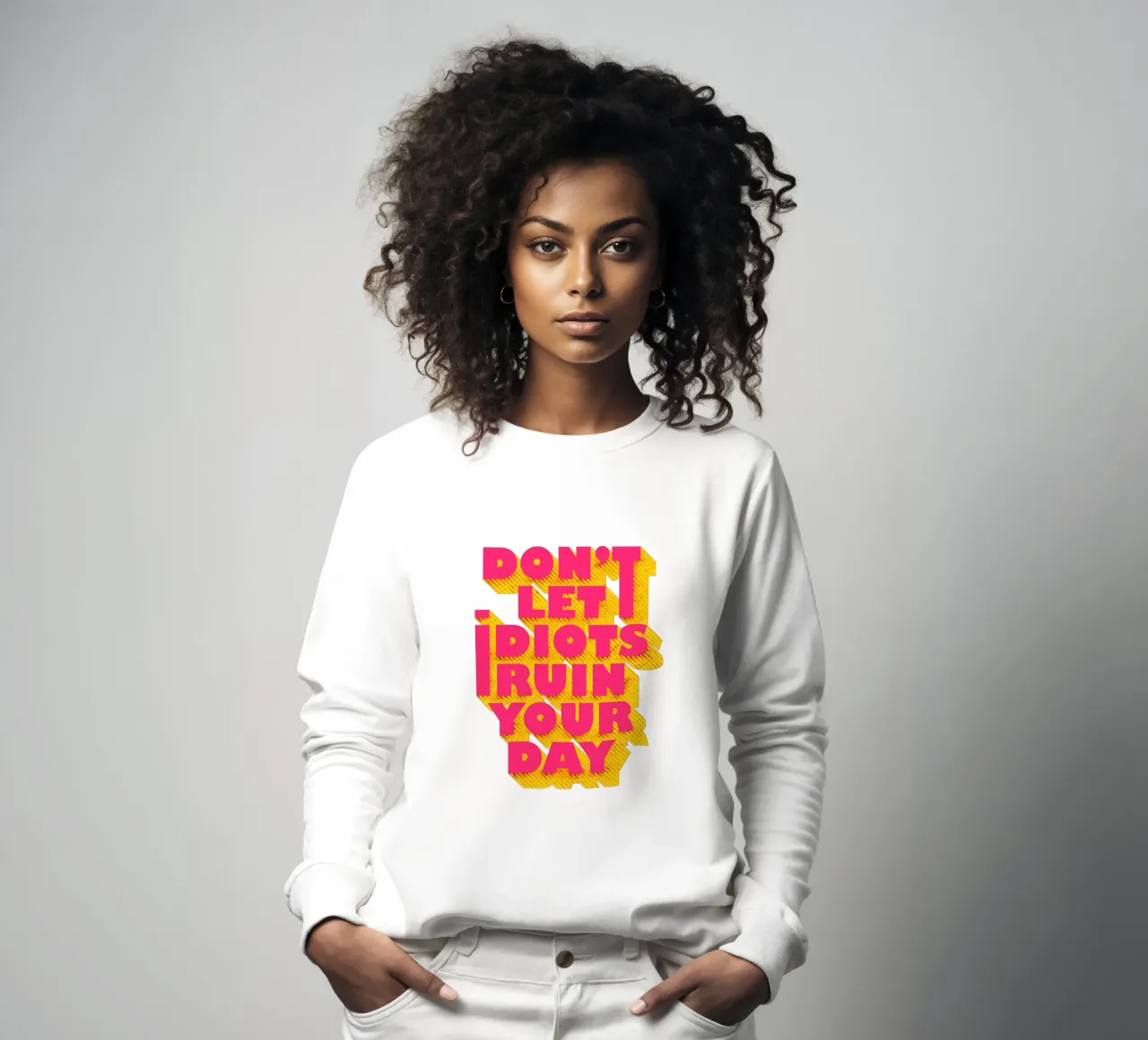 Don’t Let Idiots Ruin Your Day Bold Typography sweatshirt by showmemars