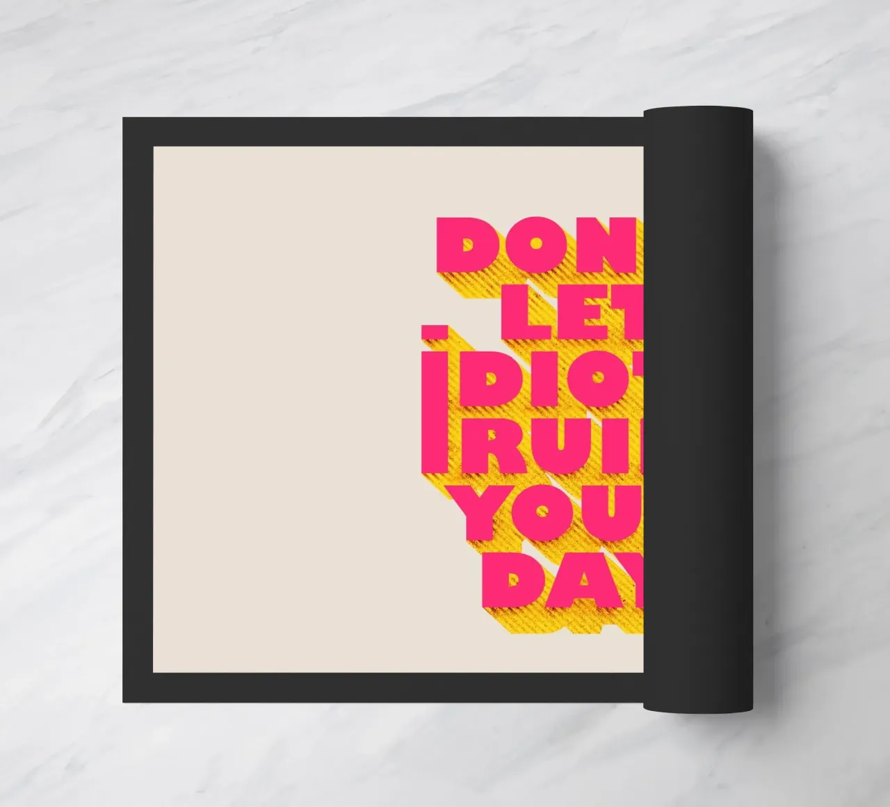 Don’t Let Idiots Ruin Your Day Bold Typography zerbino da showmemars