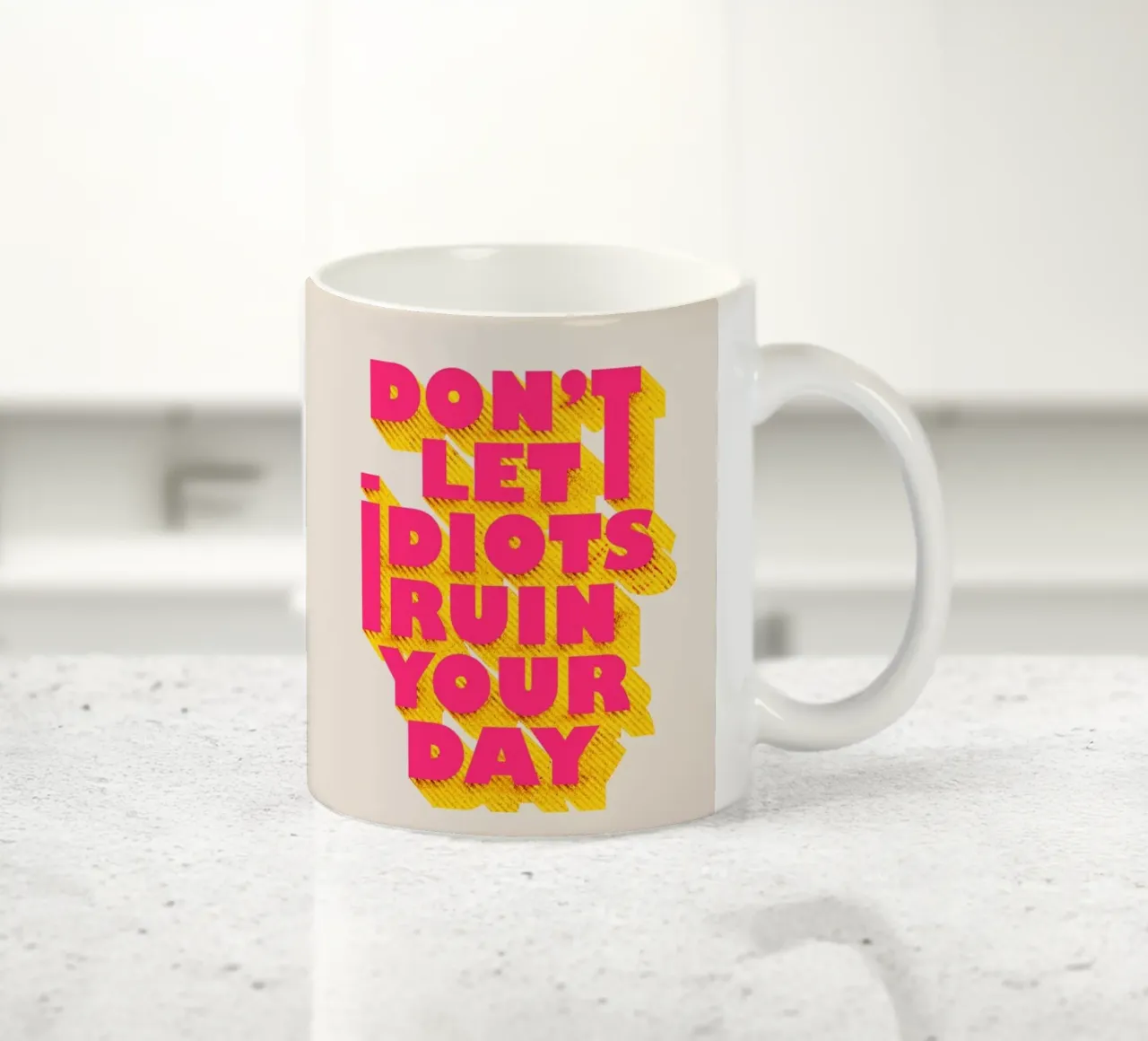 Don’t Let Idiots Ruin Your Day Bold Typography tazza in ceramica da showmemars