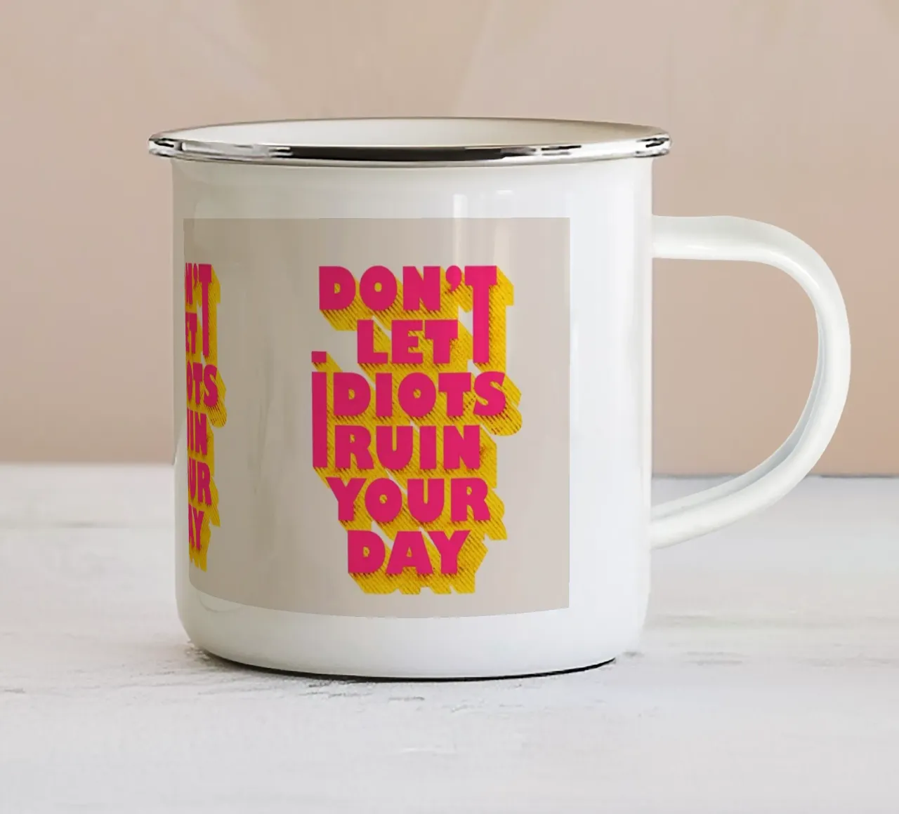 Don’t Let Idiots Ruin Your Day Bold Typography taza de esmalte de showmemars