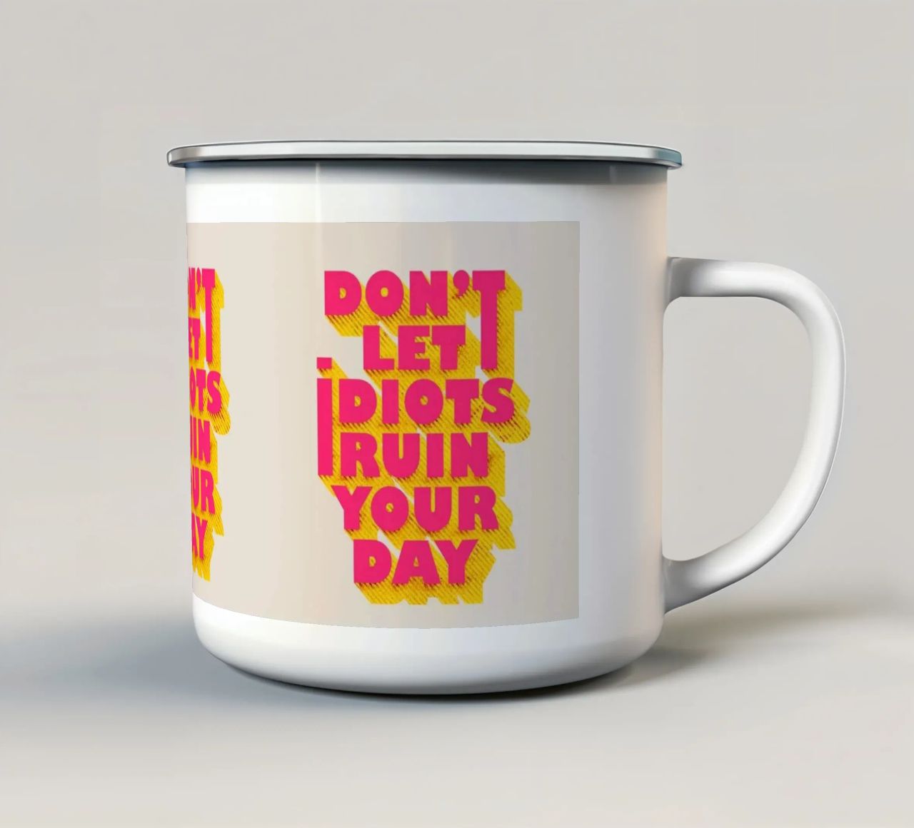 Don’t Let Idiots Ruin Your Day Bold Typography tazza in smalto da showmemars