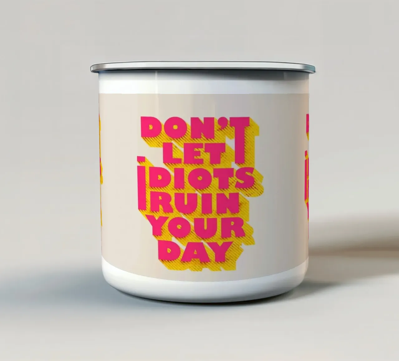 Don’t Let Idiots Ruin Your Day Bold Typography taza de esmalte de showmemars