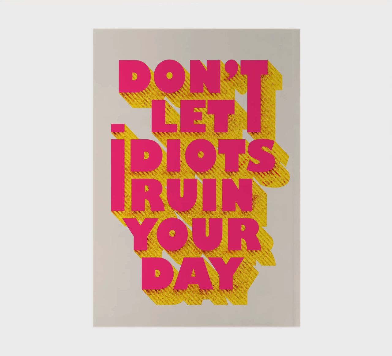 Don’t Let Idiots Ruin Your Day Bold Typography notebook by showmemars