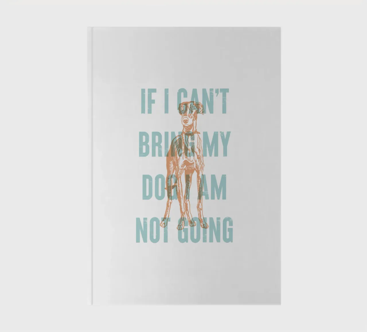 If I can't bring my dog I am not going notebook by Vintagrafica