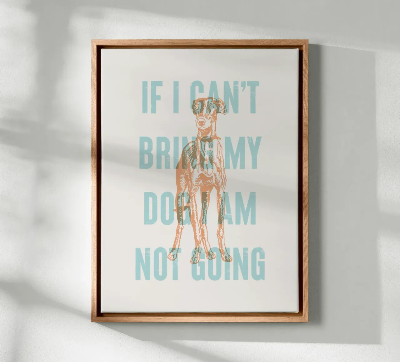 If I can't bring my dog I am not going canvas by Vintagrafica