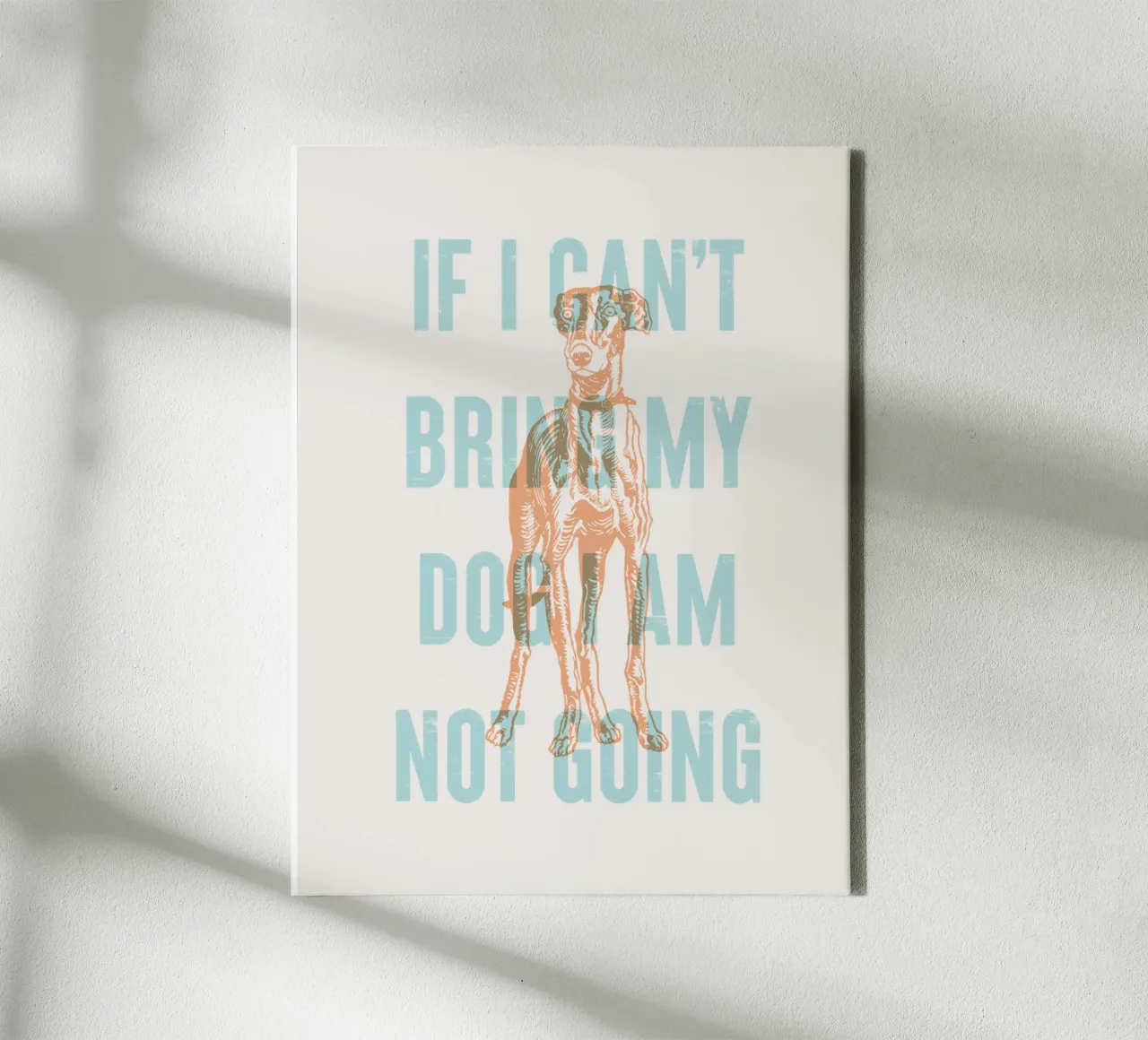If I can't bring my dog I am not going canvas by Vintagrafica