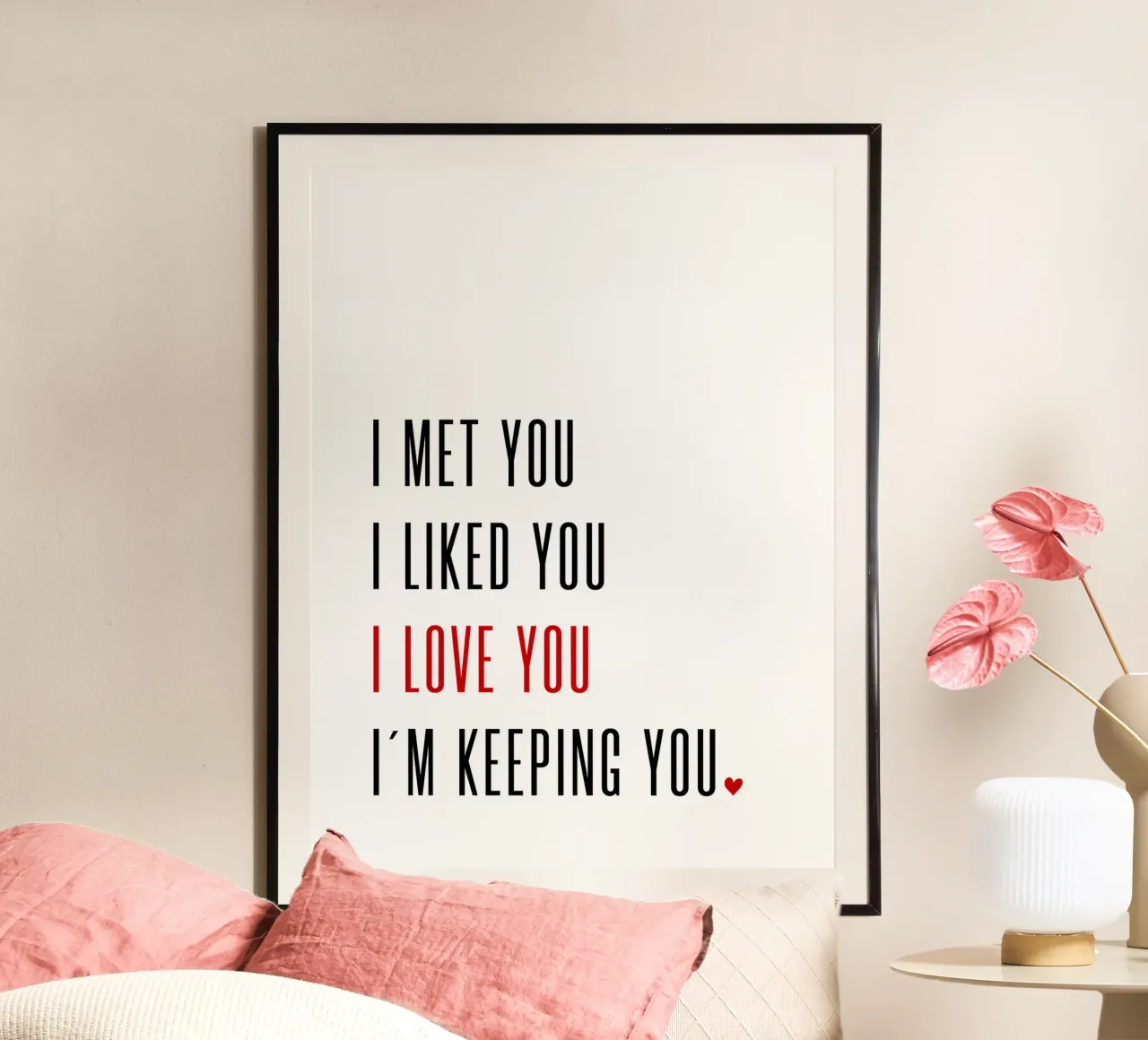Met you, liked you, love you & keeping you poster con telaio in legno da color&shape