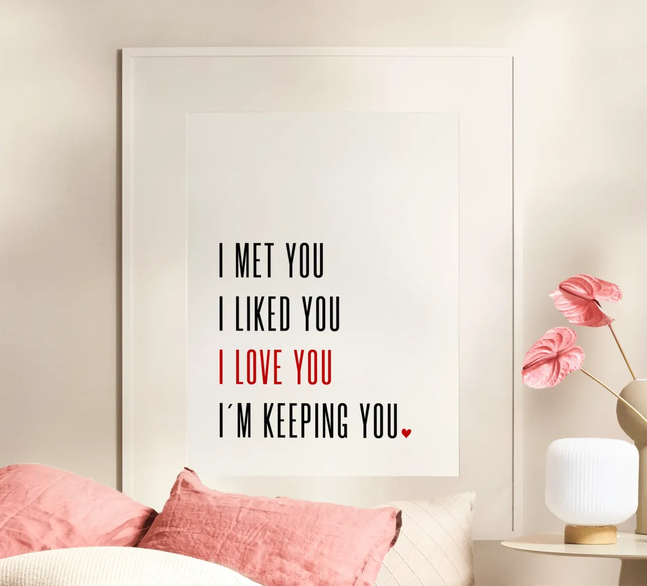 Met you, liked you, love you & keeping you poster con telaio in legno da color&shape