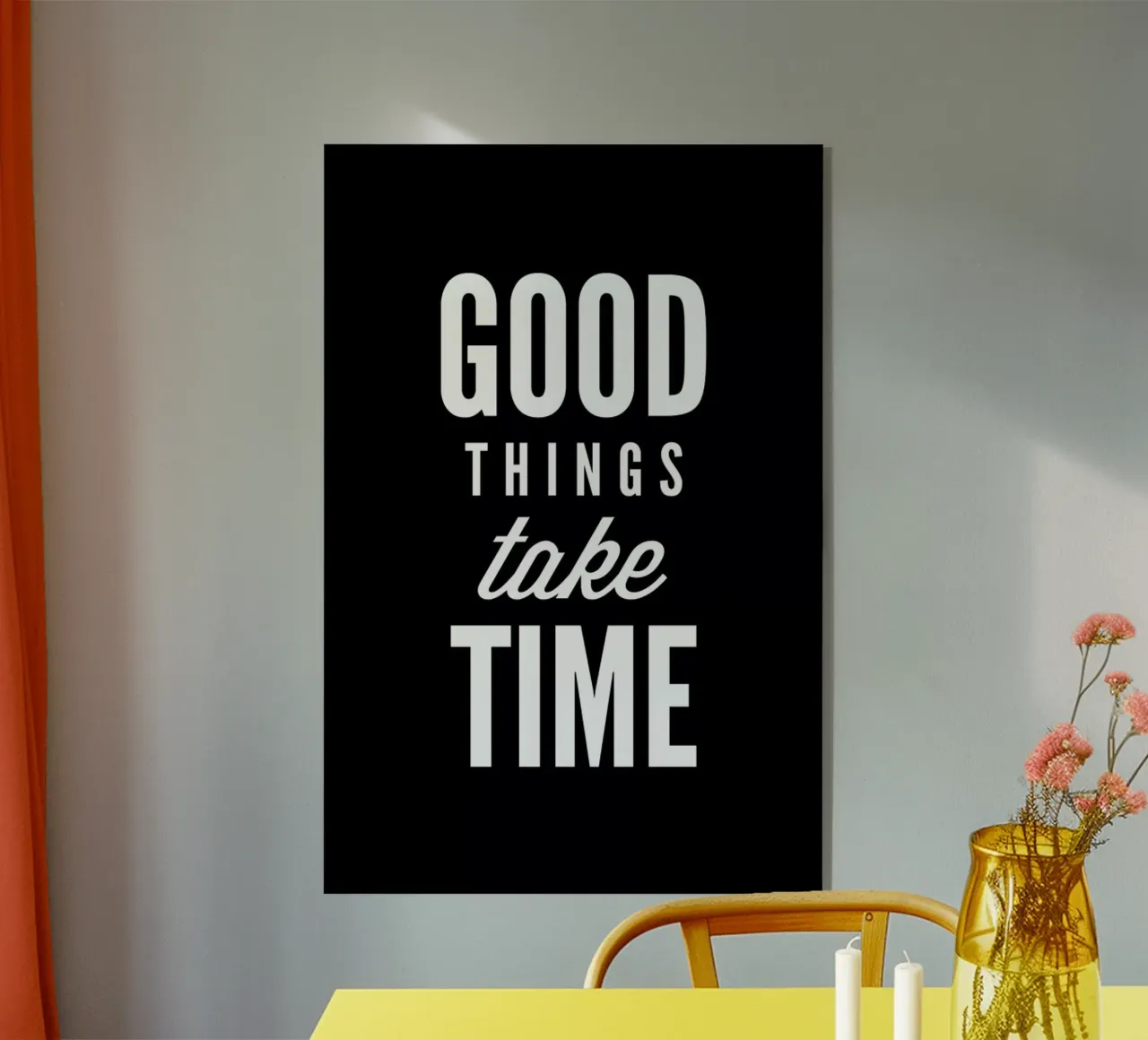 Good Things Take Time plexiglass da Mottos by Sinan Saydik