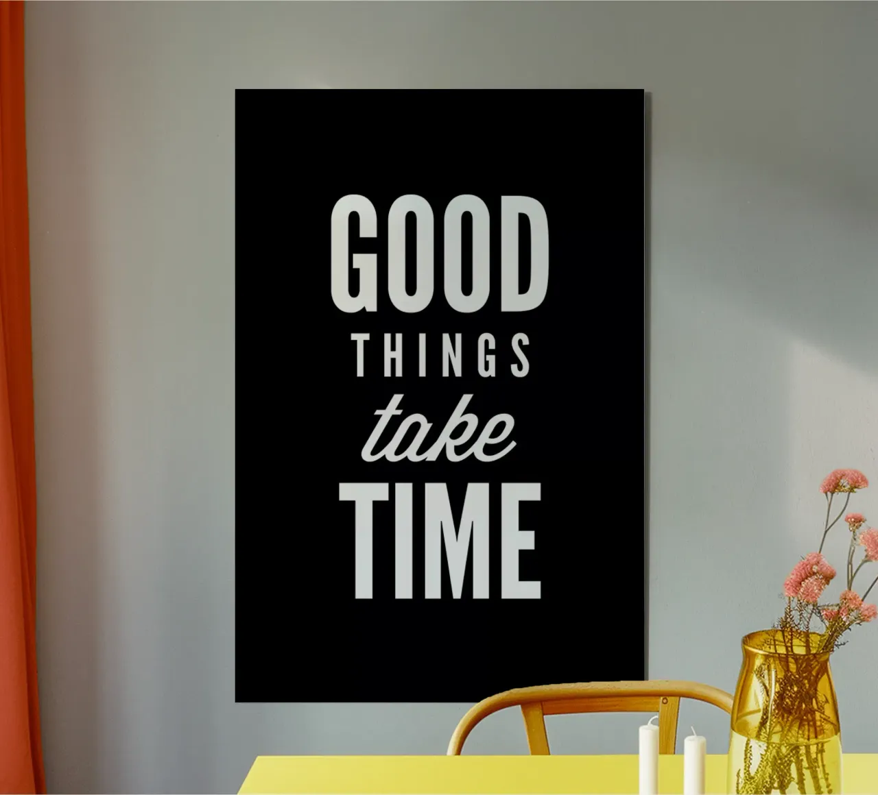 Good Things Take Time alluminio dibond da Mottos by Sinan Saydik
