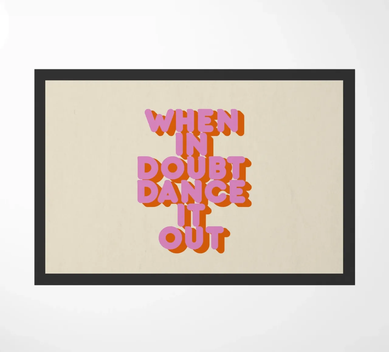 When in Doubt Dance It Out Fun Retro Typography zerbino da showmemars