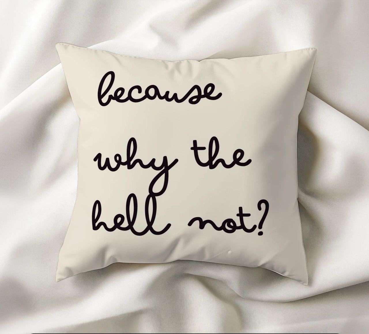 Because Why the Hell Not? | Fun & Playful Handwritten Print cuscino da PrintCessStudio