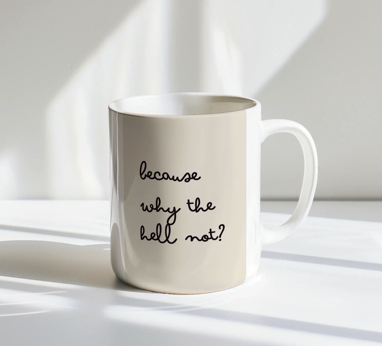 Because Why the Hell Not? | Fun & Playful Handwritten Print tazza in ceramica da PrintCessStudio