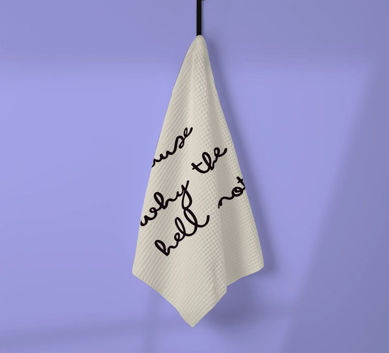 Because Why the Hell Not? | Fun & Playful Handwritten Print canovaccio da cucina da PrintCessStudio