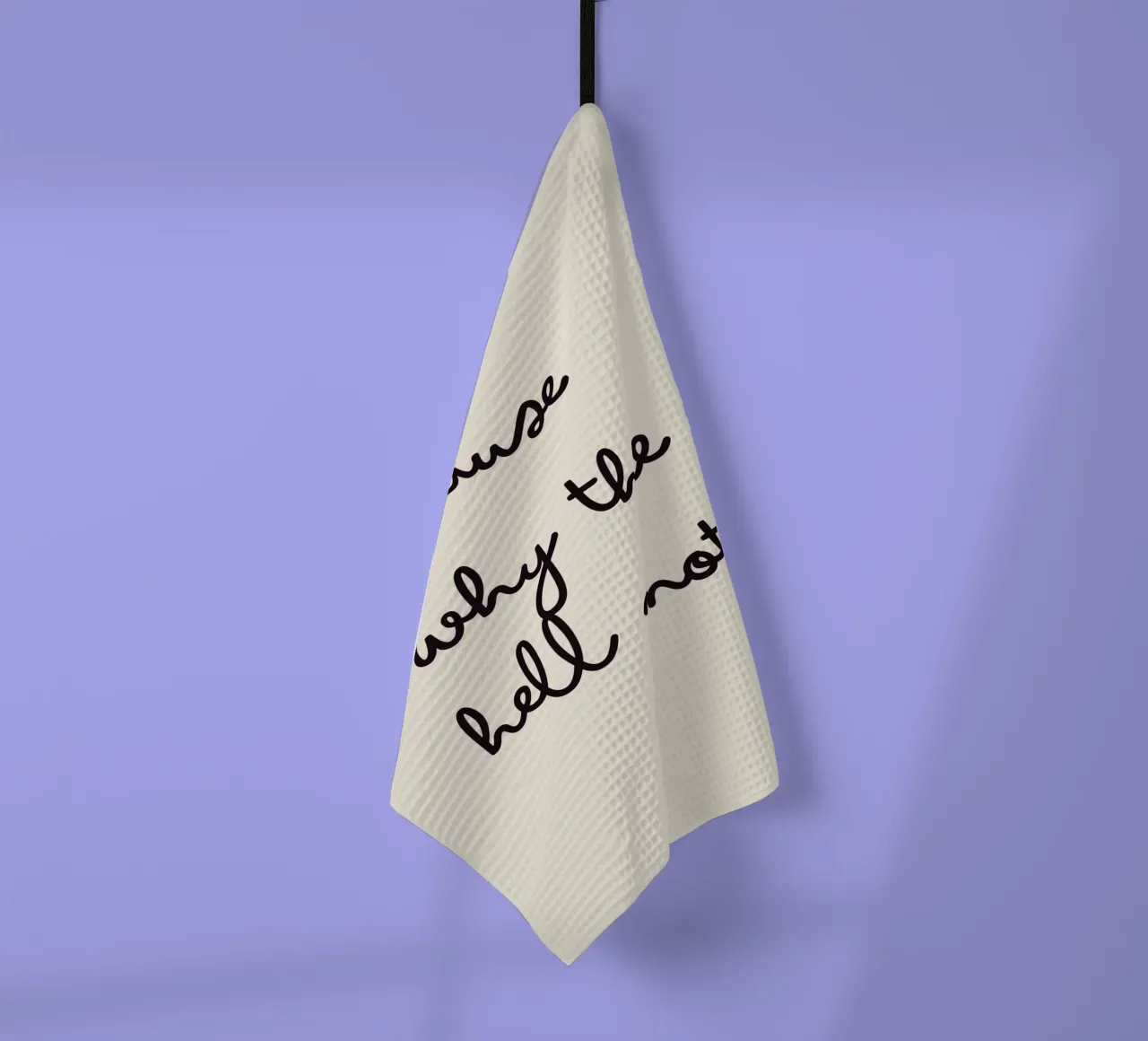 Because Why the Hell Not? | Fun & Playful Handwritten Print torchon de PrintCessStudio