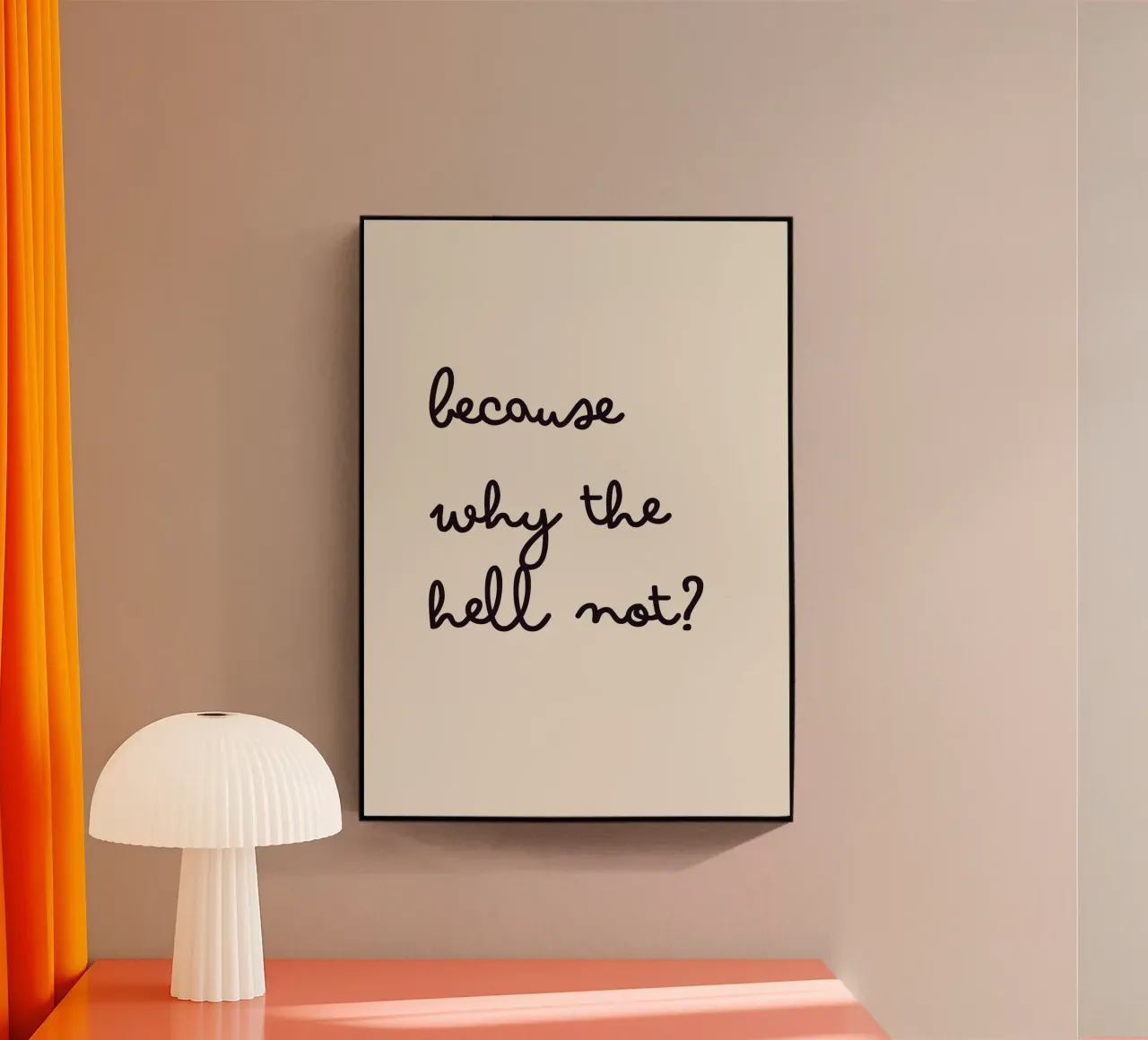 Because Why the Hell Not? | Fun & Playful Handwritten Print plexiglass da PrintCessStudio