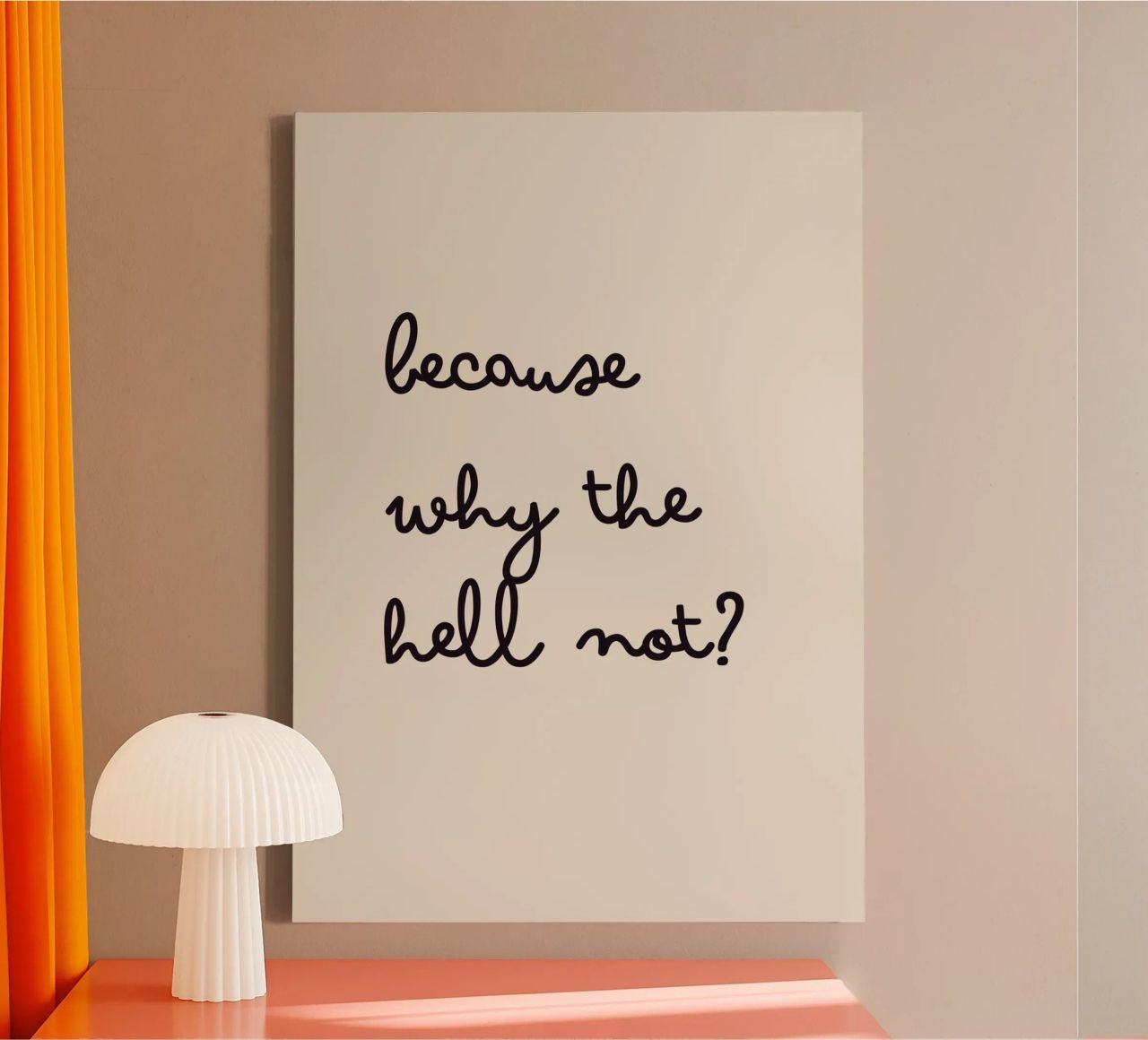 Because Why the Hell Not? | Fun & Playful Handwritten Print tela da PrintCessStudio