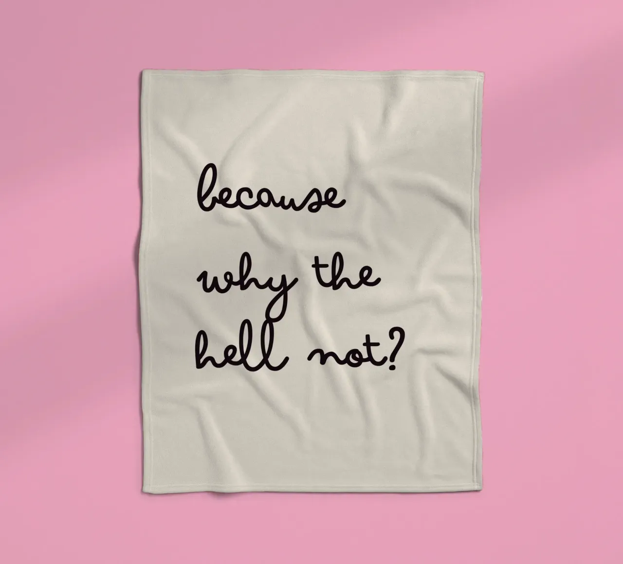 Because Why the Hell Not? | Fun & Playful Handwritten Print coperta in pile da PrintCessStudio