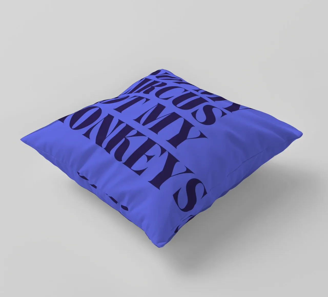 Not My Circus, Not My Monkeys | Humorous & Bold Statement kussen van PrintCessStudio