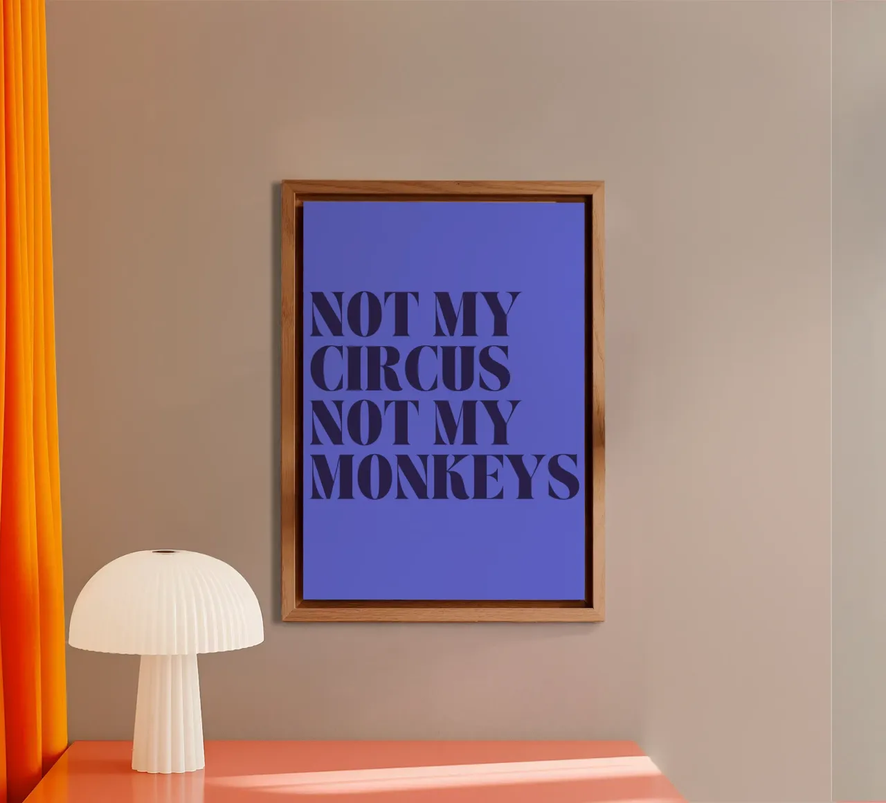 Not My Circus, Not My Monkeys | Humorous & Bold Statement alluminio dibond da PrintCessStudio