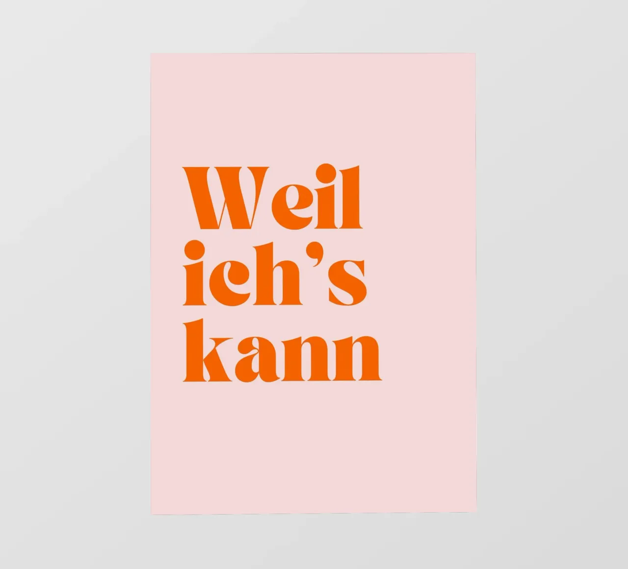 Weil Ich's Kann | Motivational & Bold Statement Print pellicola backlit da PrintCessStudio