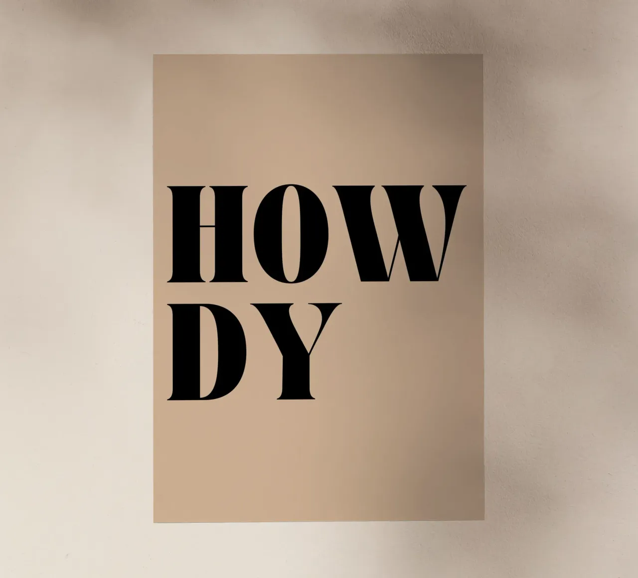 Howdy | Casual & Friendly Statement Print pellicola backlit da PrintCessStudio