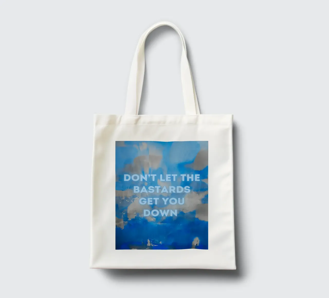 DON'T LET THE BASTARDS GET YOU DOWN Abstract Print Blue Sky tote bag by FABOArt
